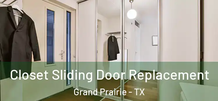 Closet Sliding Door Replacement Grand Prairie - TX