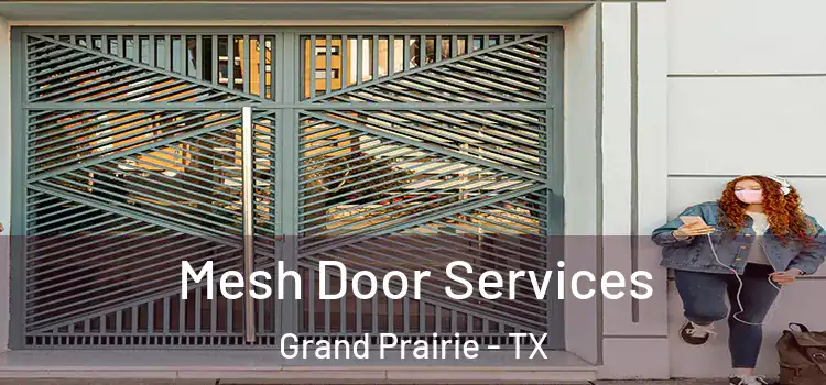 Mesh Door Services Grand Prairie - TX