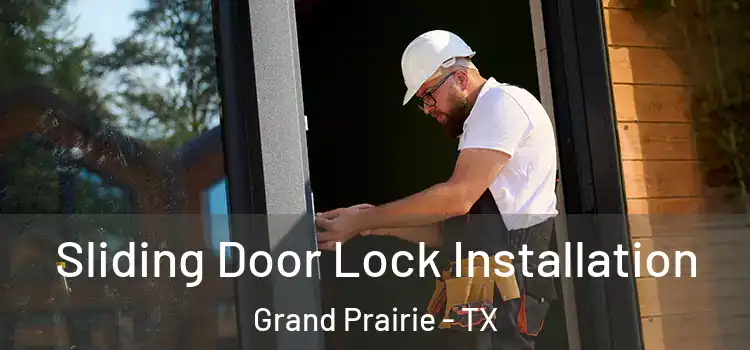 Sliding Door Lock Installation Grand Prairie - TX